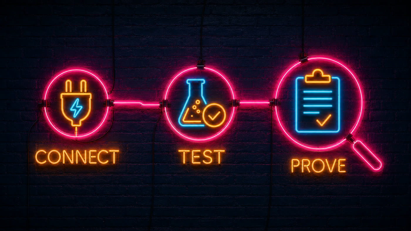 Connect, test, prove